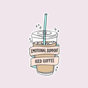 Emotional Support Iced Coffee - Sticker