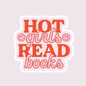 Hot Girls Read Books - Sticker