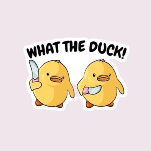 What The Duck! - Sticker