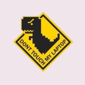 Don’t Touch My Laptop - Sticker