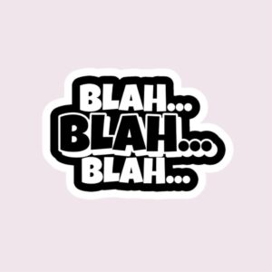 Blah Blah Blah - Sticker