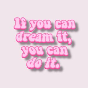 If You Can Dream It - Sticker