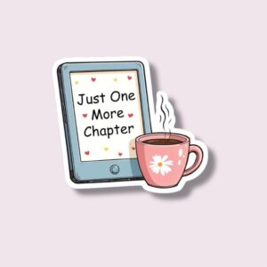 Just One More Chapter - Sticker