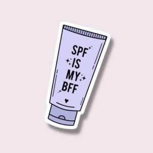 SPF Is My BFF - Sticker