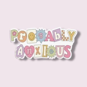 Probably Anxious - Sticker