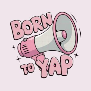 Born To Yap - Sticker