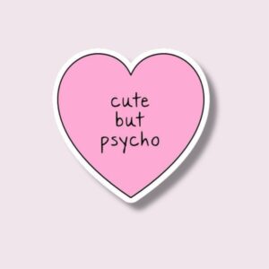 Cute But Psycho - Sticker